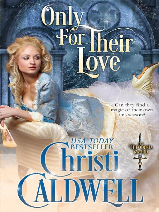 Title details for Only For Their Love by Christi Caldwell - Available